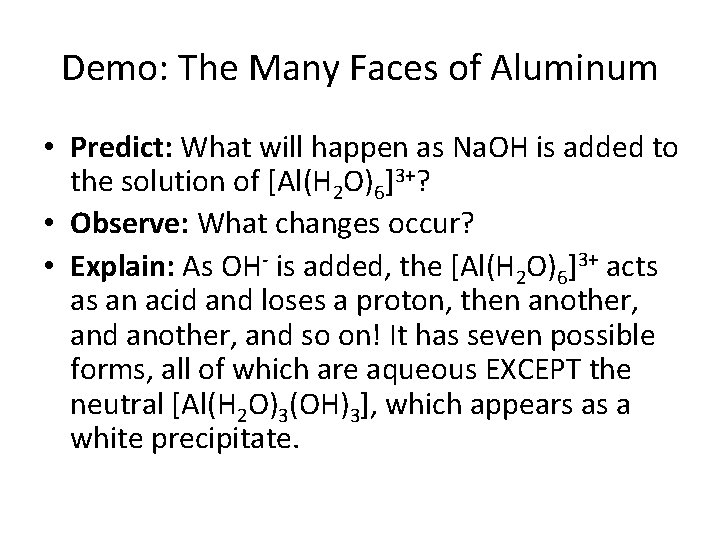 Demo: The Many Faces of Aluminum • Predict: What will happen as Na. OH