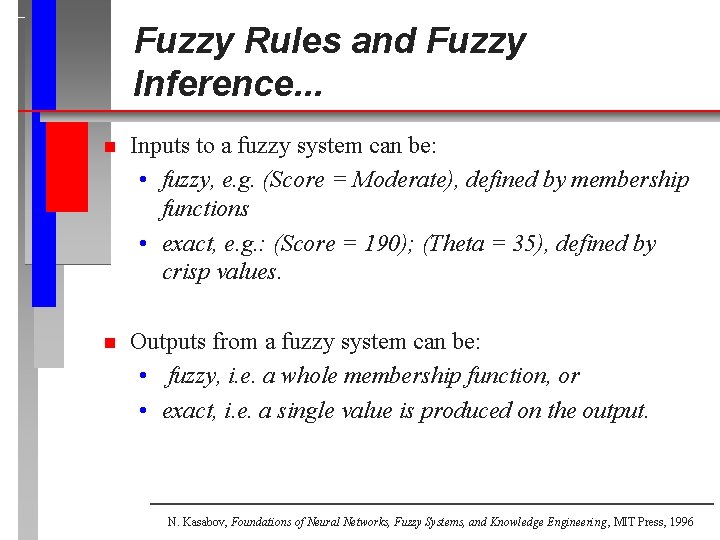 Fuzzy Rules and Fuzzy Inference. . . n Inputs to a fuzzy system can