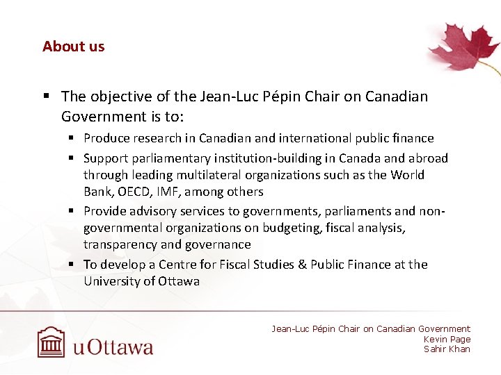 About us § The objective of the Jean-Luc Pépin Chair on Canadian Government is