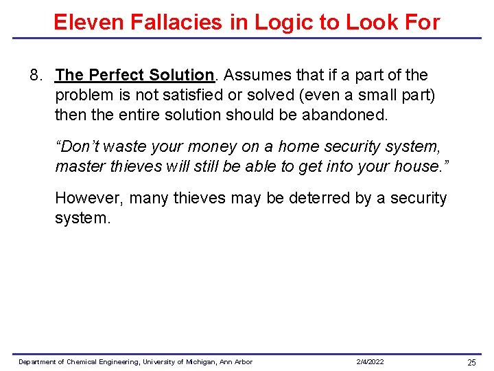 Eleven Fallacies in Logic to Look For 8. The Perfect Solution. Assumes that if Eleven Fallacies in Logic to Look For 8. The Perfect Solution. Assumes that if