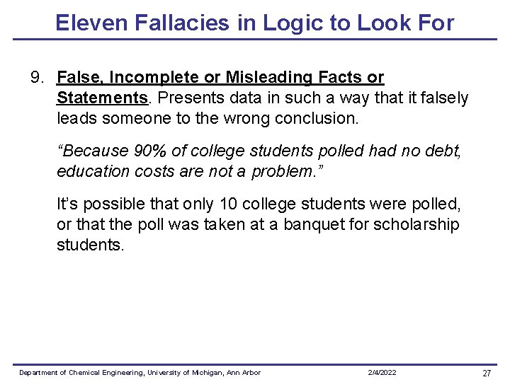 Eleven Fallacies in Logic to Look For 9. False, Incomplete or Misleading Facts or Eleven Fallacies in Logic to Look For 9. False, Incomplete or Misleading Facts or