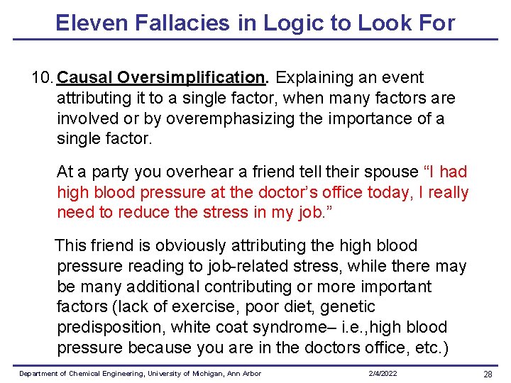Eleven Fallacies in Logic to Look For 10. Causal Oversimplification. Explaining an event attributing Eleven Fallacies in Logic to Look For 10. Causal Oversimplification. Explaining an event attributing