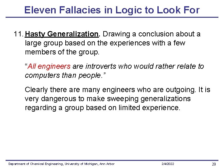 Eleven Fallacies in Logic to Look For 11. Hasty Generalization. Drawing a conclusion about Eleven Fallacies in Logic to Look For 11. Hasty Generalization. Drawing a conclusion about