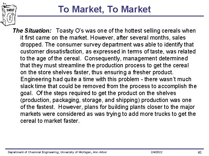 To Market, To Market The Situation: Toasty O’s was one of the hottest selling To Market, To Market The Situation: Toasty O’s was one of the hottest selling