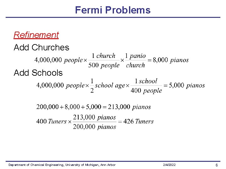 Fermi Problems Refinement Add Churches Add Schools Department of Chemical Engineering, University of Michigan, Fermi Problems Refinement Add Churches Add Schools Department of Chemical Engineering, University of Michigan,