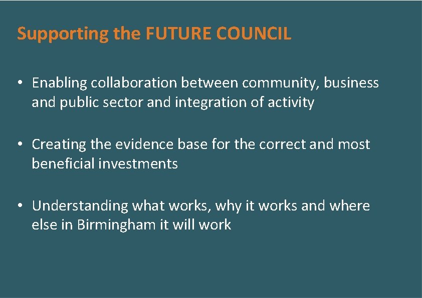 Supporting the FUTURE COUNCIL • Enabling collaboration between community, business and public sector and