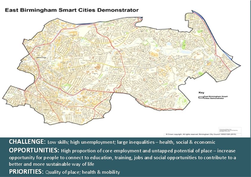 CHALLENGE: Low skills; high unemployment; large inequalities – health, social & economic OPPORTUNITIES: High