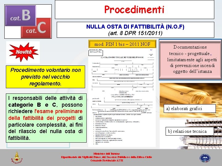 Procedimenti NULLA OSTA DI FATTIBILITÀ (N. O. F) (art. 8 DPR 151/2011) mod. PIN