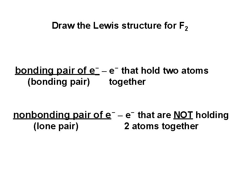 Draw the Lewis structure for F 2 bonding pair of e- – e- that Draw the Lewis structure for F 2 bonding pair of e- – e- that