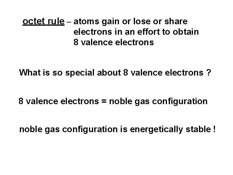octet rule – atoms gain or lose or share electrons in an effort to octet rule – atoms gain or lose or share electrons in an effort to