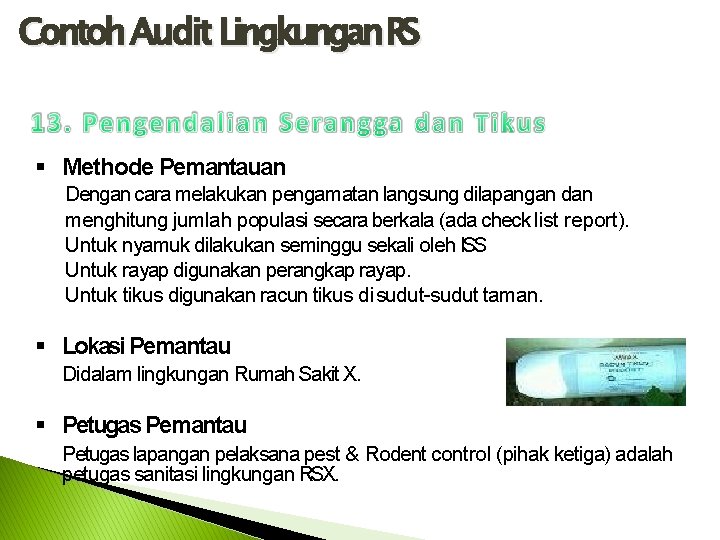 Contoh Audit Lingkungan RS Methode Pemantauan Dengan cara melakukan pengamatan langsung dilapangan dan menghitung