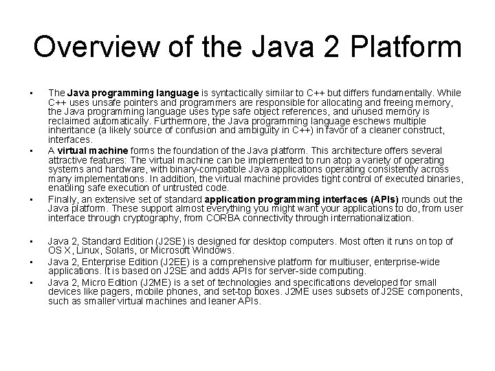 Overview of the Java 2 Platform • • • The Java programming language is