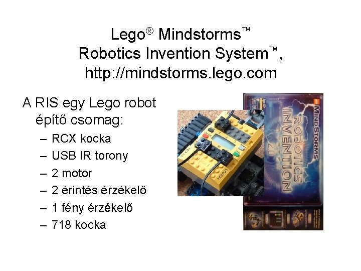 Lego® Mindstorms™ Robotics Invention System™, http: //mindstorms. lego. com A RIS egy Lego robot