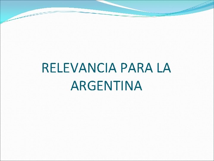 RELEVANCIA PARA LA ARGENTINA 