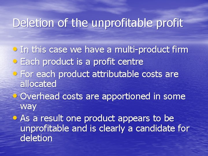 Deletion of the unprofitable profit • In this case we have a multi-product firm