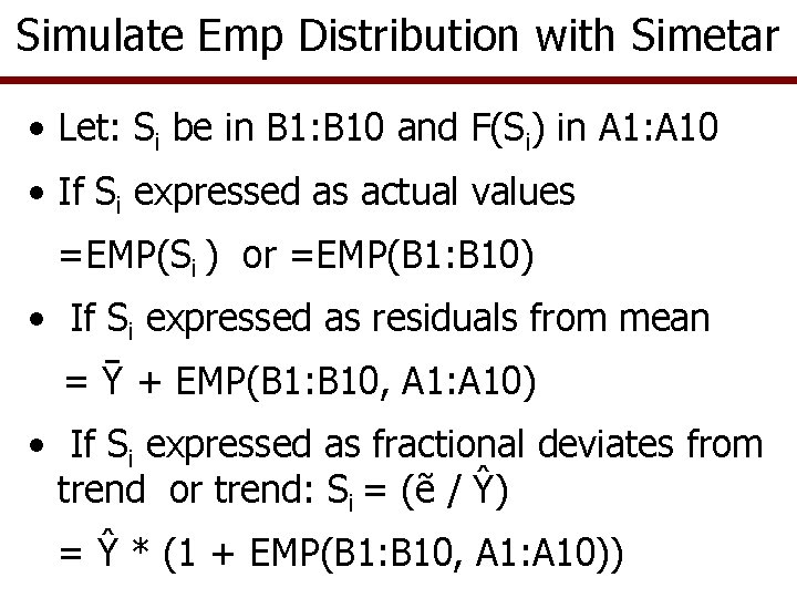 Simulate Emp Distribution with Simetar • Let: Si be in B 1: B 10