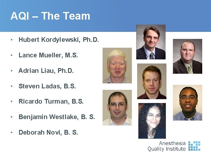 AQI – The Team • Hubert Kordylewski, Ph. D. • Lance Mueller, M. S.