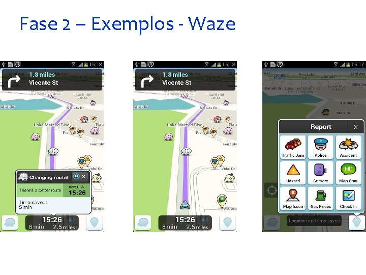 Fase 2 – Exemplos - Waze 