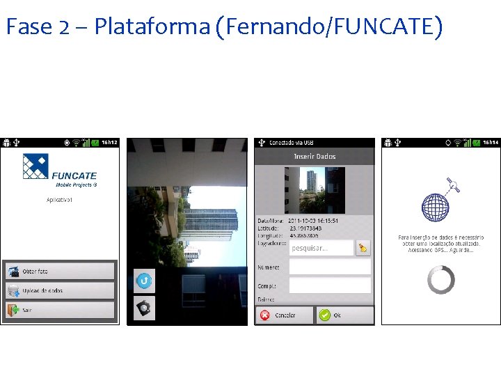 Fase 2 – Plataforma (Fernando/FUNCATE) 
