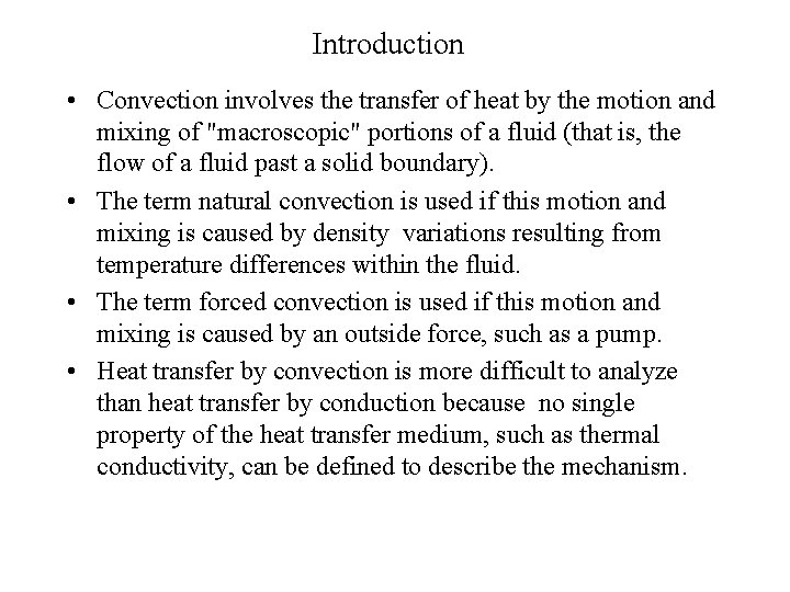 Introduction • Convection involves the transfer of heat by the motion and mixing of