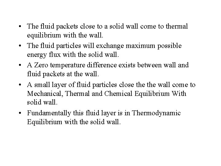  • The fluid packets close to a solid wall come to thermal equilibrium