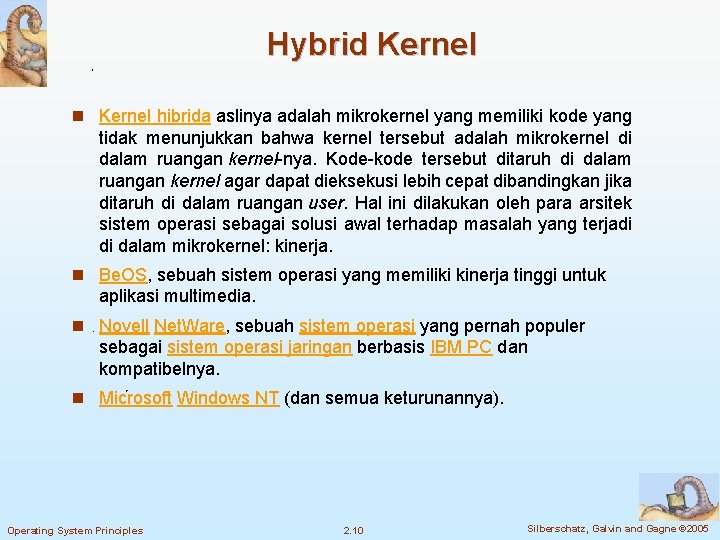 Hybrid Kernel n Kernel hibrida aslinya adalah mikrokernel yang memiliki kode yang tidak menunjukkan