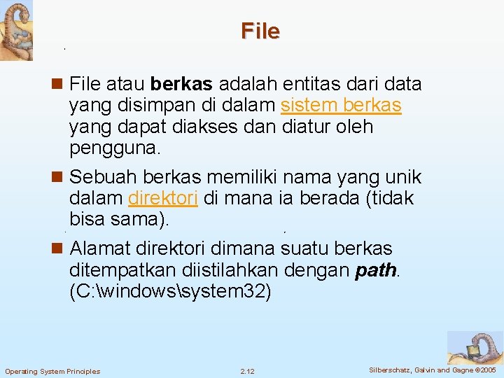 File n File atau berkas adalah entitas dari data yang disimpan di dalam sistem