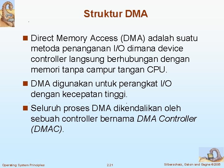 Struktur DMA n Direct Memory Access (DMA) adalah suatu metoda penanganan I/O dimana device