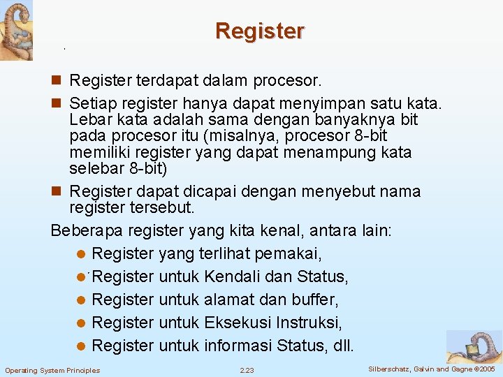 Register n Register terdapat dalam procesor. n Setiap register hanya dapat menyimpan satu kata.