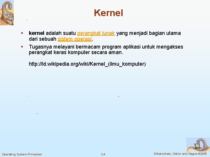 Kernel § § kernel adalah suatu perangkat lunak yang menjadi bagian utama dari sebuah