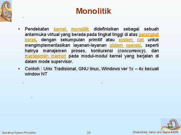 Monolitik § Pendekatan kernel monolitik didefinisikan sebagai sebuah antarmuka virtual yang berada pada tingkat