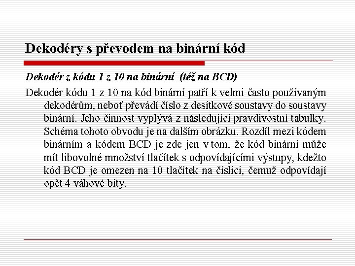 Dekodéry s převodem na binární kód Dekodér z kódu 1 z 10 na binární