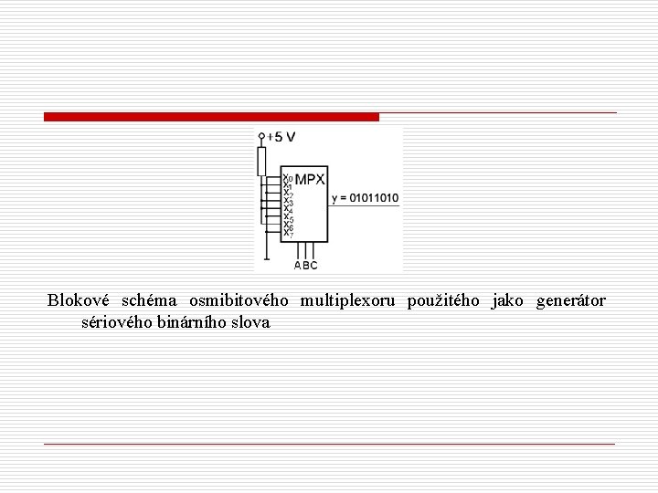 Blokové schéma osmibitového multiplexoru použitého jako generátor sériového binárního slova 