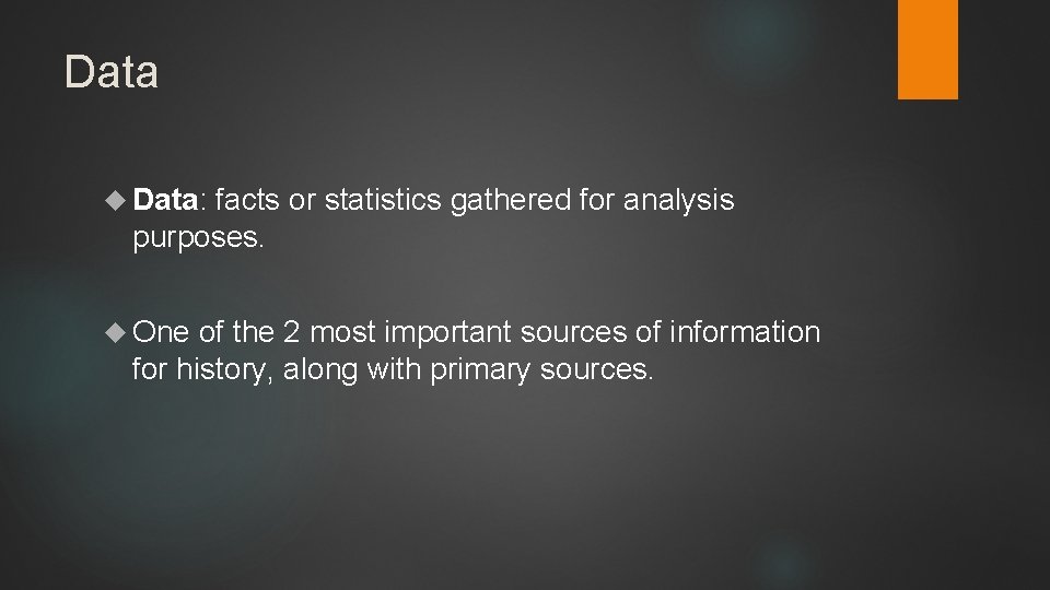 Data Data: facts or statistics gathered for analysis purposes. One of the 2 most