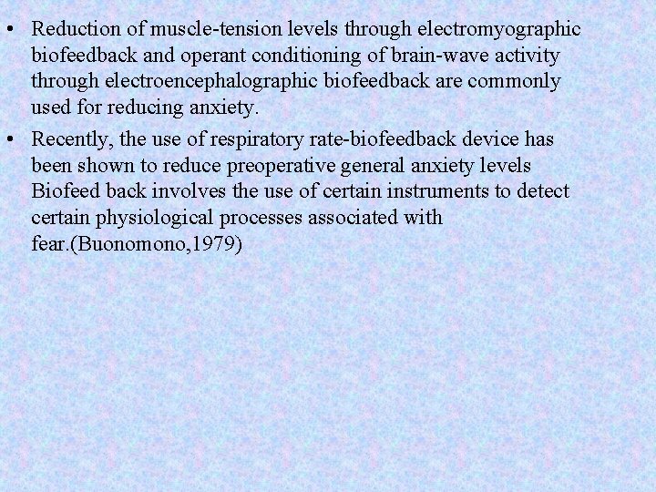  • Reduction of muscle-tension levels through electromyographic biofeedback and operant conditioning of brain-wave