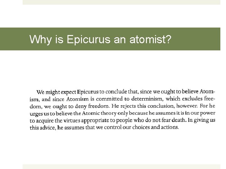 Why is Epicurus an atomist? 