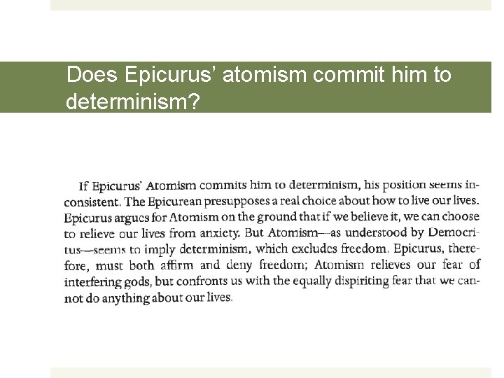 Does Epicurus’ atomism commit him to determinism? 