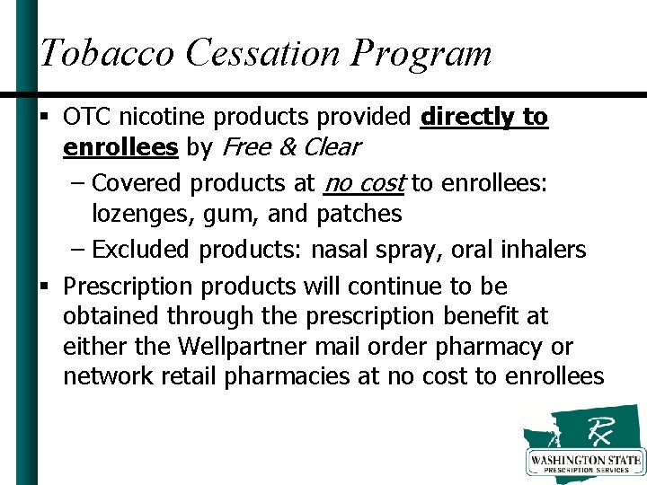 Tobacco Cessation Program § OTC nicotine products provided directly to enrollees by Free &