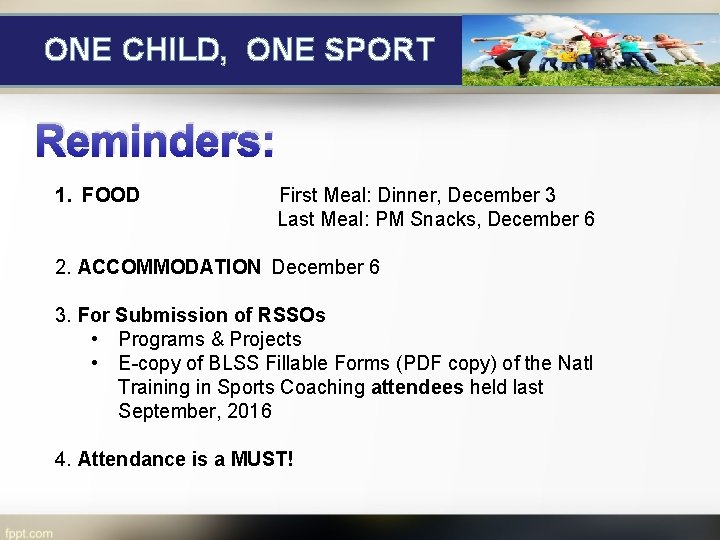 ONE CHILD, ONE SPORT Reminders: 1. FOOD First Meal: Dinner, December 3 Last Meal: