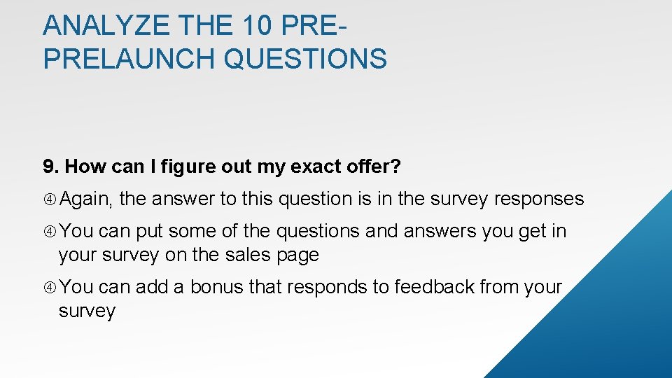 ANALYZE THE 10 PREPRELAUNCH QUESTIONS 9. How can I figure out my exact offer?