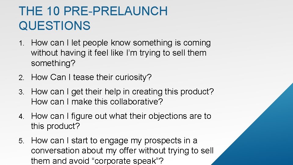 THE 10 PRE-PRELAUNCH QUESTIONS 1. How can I let people know something is coming