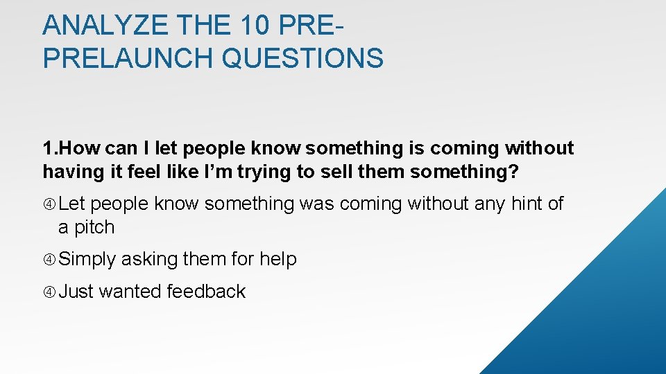 ANALYZE THE 10 PREPRELAUNCH QUESTIONS 1. How can I let people know something is