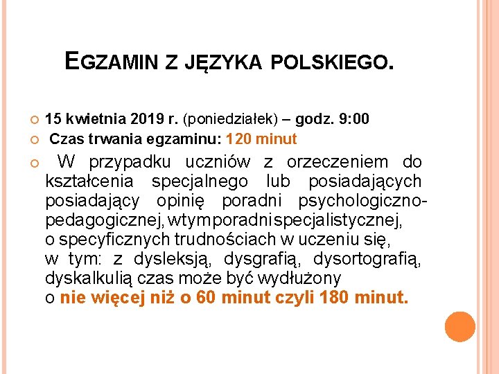 EGZAMIN Z JĘZYKA POLSKIEGO. 15 kwietnia 2019 r. (poniedziałek) – godz. 9: 00 Czas