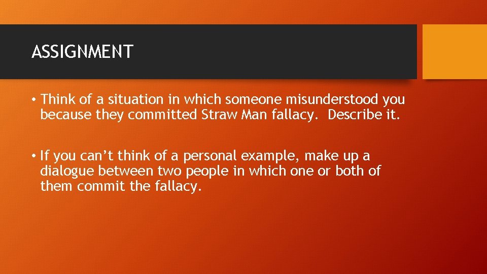 ASSIGNMENT • Think of a situation in which someone misunderstood you because they committed