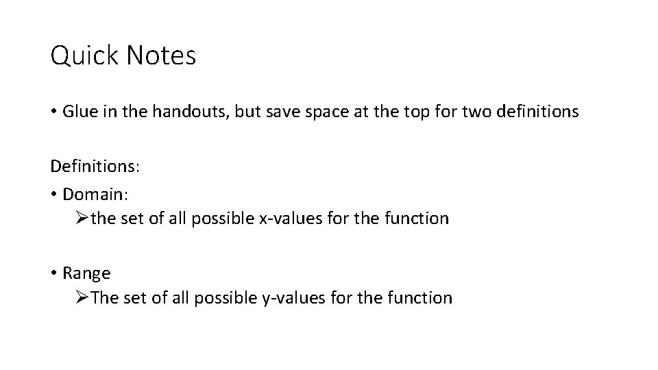 Quick Notes • Glue in the handouts, but save space at the top for