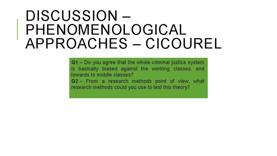 DISCUSSION – PHENOMENOLOGICAL APPROACHES – CICOUREL Q 1 – Do you agree that the