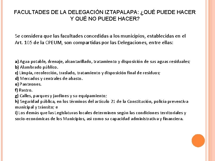 FACULTADES DE LA DELEGACIÓN IZTAPALAPA: ¿QUÉ PUEDE HACER Y QUÉ NO PUEDE HACER? Se