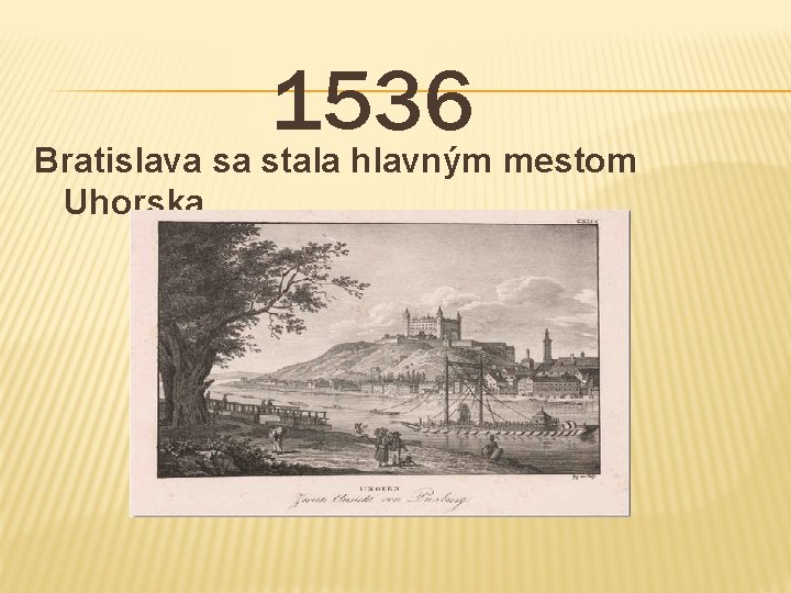 1536 Bratislava sa stala hlavným mestom Uhorska. 