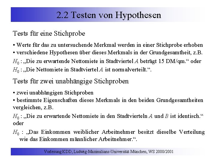 2. 2 Testen von Hypothesen Tests für eine Stichprobe • Werte für das zu