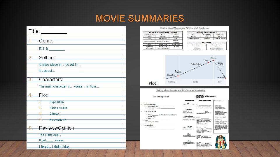 MOVIE SUMMARIES Title: _____ 1. Genre: It’s a _______ 2. Setting: It takes place